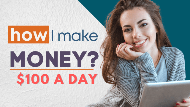 How Can I Make $100 a Day? [Earn $100 Real Quick] - Make Money Online